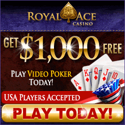 Video Poker -
                                                  Royal Ace Casino